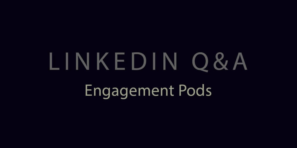 Linkedin Engagement Pods